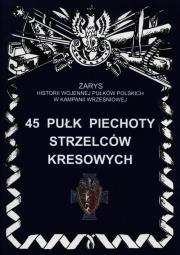 45 Pułk Piechoty Strzelców Kresowych. Autor: P. Bieliński. Dadada.pl Okładka książki 45 Pułk Piechoty Strzelców Kresowych