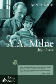 A.A. Milne. Jego życie. Autor: Thwaite Ann. Dadada.pl Okładka książki A.A. Milne. Jego życie