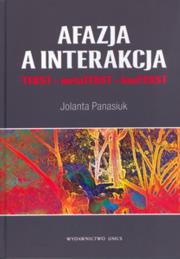 Okładka książki Afazja a interakcja TEKST - metaTEKST - konTEKST