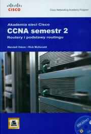 Akademia Sieci Cisco CCNA semestr 2 Routery i podstawy routingu + CD. Autor: Wendell Odom, McDonald Rick. Dadada.pl Okładka książki Akademia Sieci Cisco CCNA semestr 2 Routery i podstawy routingu + CD