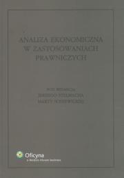 Analiza ekonomiczna w zastosowaniach prawniczych. Autor: Marta Soniewicka, red. Jerzy Stelmach. Dadada.pl Okładka książki Analiza ekonomiczna w zastosowaniach prawniczych