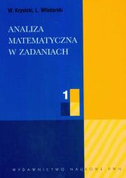 Analiza matematyczna w zadaniach 1. Autor: Krysicki Włodzimierz, Włodarski Lech. Dadada.pl Okładka książki Analiza matematyczna w zadaniach 1