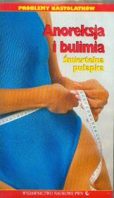 Opakowanie Anoreksja i bulimia śmiertelna pułapka