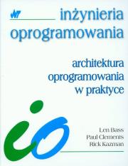 Architektura oprogramowania w praktyce. Autor: Bass Len, Clements Paul, Kazman Rick. Dadada.pl Okładka książki Architektura oprogramowania w praktyce