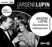 Arsene Lupin dżentelmen włamywacz - Audiobook. Autor: Leblanc Maurice. Dadada.pl Okładka książki Arsene Lupin dżentelmen włamywacz - Audiobook