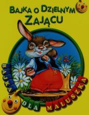 Okładka książki Bajka dla maluszka - Bajka o dzielnym zającu