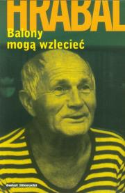 Balony mogą wzlecieć. Autor: Hrabal Bohumil. Dadada.pl Okładka książki Balony mogą wzlecieć