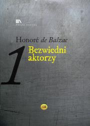 Bezwiedni aktorzy. Autor: Balzac Honoriusz. Dadada.pl Okładka książki Bezwiedni aktorzy