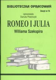 Biblioteczka opracowań nr 014 Romeo i Julia. Autor: Danuta Polańczyk. Dadada.pl Okładka książki Biblioteczka opracowań nr 014 Romeo i Julia