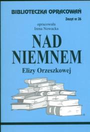 Biblioteczka opracowań nr 026 Nad Niemnem. Autor: Irena Nowacka. Dadada.pl Okładka książki Biblioteczka opracowań nr 026 Nad Niemnem