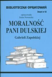 Biblioteczka opracowań nr 043 Moralność pani....... Autor: Irena Nowacka. Dadada.pl Okładka książki Biblioteczka opracowań nr 043 Moralność pani......