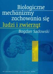 Okładka książki Biologiczne mechanizmy zachowania się ludzi i zwierząt