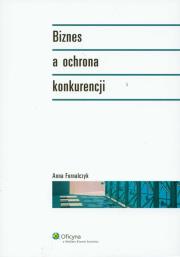 Okładka książki Biznes a ochrona konkurencji