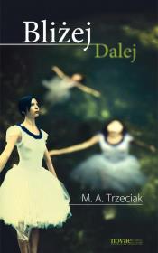 Okładka książki Bliżej. Dalej