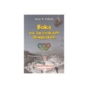Boks na Igrzyskach Olimpilskich 2. Autor: Kulesza Jerzy A.. Dadada.pl Okładka książki Boks na Igrzyskach Olimpilskich 2
