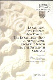 Byzantium new peoples new powers the byzantino slav contact zone from the ninth to the fifteenth century. Autor: Kaimakakamova Miliana, Salomon Maciej, Różycka Smorąg Małgorzata. Dadada.pl Okładka książki Byzantium new peoples new powers the byzantino slav contact zone from the ninth to the fifteenth century