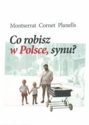 Okładka książki Co robisz w Polsce, synu?