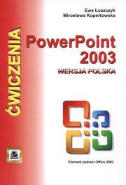 Ćwiczenia z Power Point 2003 wersja polska. Autor: Łuszczyk Ewa, Kopertowska Mirosława. Dadada.pl Okładka książki Ćwiczenia z Power Point 2003 wersja polska