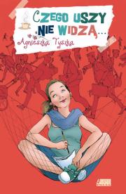 Okładka książki Czego uszy nie widzą
