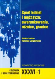 Człowiek i społeczeństwo XXXVI - 1 Sport kobiet i mężczyzn: uwarunkowania, różnice, granice. Wydawca: Wydawnictwo Naukowe UAM. Dadada.pl Opakowanie Człowiek i społeczeństwo XXXVI - 1 Sport kobiet i mężczyzn: uwarunkowania, różnice, granice
