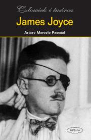 Okładka książki Człowiek i Twórca. James Joyce - A. M. Pascual
