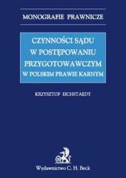 Okładka książki Czynności sądu w postępowaniu przygotowawczym w polskim prawie karnym