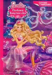Czytam i naklejam. Barbie perłowa księżniczka. Autor:   Praca zbiorowa. Dadada.pl Okładka książki Czytam i naklejam. Barbie perłowa księżniczka