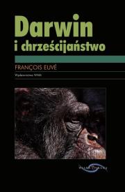 Darwin i chrześcijaństwo. Autor: Euve Francois. Dadada.pl Okładka książki Darwin i chrześcijaństwo