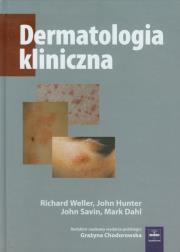 Dermatologia kliniczna. Autor: Weller Richard, Hunter John A.A., Savin John, Dahl Mark. Dadada.pl Okładka książki Dermatologia kliniczna
