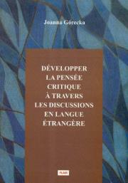 Developper la pensee critique a travers les discussions en langue etrangere. Autor: Górecka Joanna. Dadada.pl Okładka książki Developper la pensee critique a travers les discussions en langue etrangere