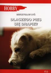 Dlaczego pies się drapie?. Autor: Mieczysław Dyś. Dadada.pl Okładka książki Dlaczego pies się drapie?