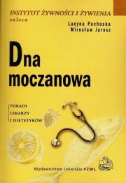 Dna moczanowa w. 2012 PZWL. Autor: Lucyna Pachocka, Mirosław Jarosz. Dadada.pl Okładka książki Dna moczanowa w. 2012 PZWL
