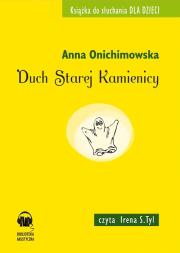 Duch Starej Kamienicy audiobook. Autor: Anna Onichimowska. Dadada.pl Okładka książki Duch Starej Kamienicy audiobook