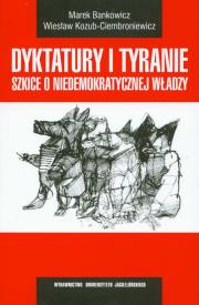 Dyktatury i tyranie. Autor: Bankowicz Marek, Kozub-Ciembroniewicz Wiesław. Dadada.pl Okładka książki Dyktatury i tyranie