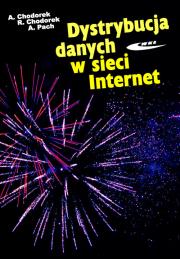 Dystrybucja danych w sieci Internet. Autor: Chodorek Agnieszka, Chodorek Robert R., Pach Andrzej R.. Dadada.pl Okładka książki Dystrybucja danych w sieci Internet