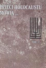 Dzieci holokaustu mówią. Autor: Meloch Katarzyna, Szostkiewicz Halina. Dadada.pl Okładka książki Dzieci holokaustu mówią