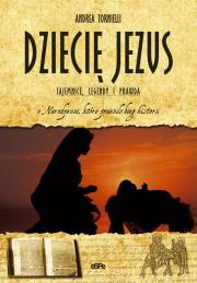 Okładka książki Dziecię Jezus. Tajemnice legendy i prawda...