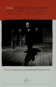 Okładka książki Dziś. Tadeusz Kantor! Metamorfozy śmierci...
