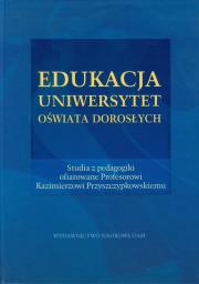 Edukacja Uniwersytet Oświata Dorosłych. Wydawca: Wydawnictwo Naukowe UAM. Dadada.pl Opakowanie Edukacja Uniwersytet Oświata Dorosłych
