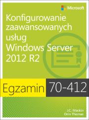 Egz. 70-412: Konfigurowanie zaawansowanych usług... Autor: Dillard Kurt. Dadada.pl Okładka książki Egz. 70-412: Konfigurowanie zaawansowanych usług..