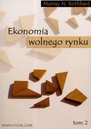 Ekonomia wolnego rynku t.2. Autor: Rothbard Murray N.. Dadada.pl Okładka książki Ekonomia wolnego rynku t.2