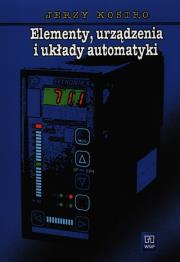 Elementy urządzeni i układy automatyki Kostro WSiP. Autor: Kostrowicki Jerzy. Dadada.pl Okładka książki Elementy urządzeni i układy automatyki Kostro WSiP