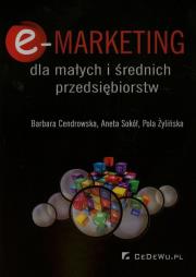 E-marketing dla małych i średnich przedsiębiorstw. Autor: Cendrowska Barbara, Sokół Aneta, Żylińska Pola. Dadada.pl Okładka książki E-marketing dla małych i średnich przedsiębiorstw