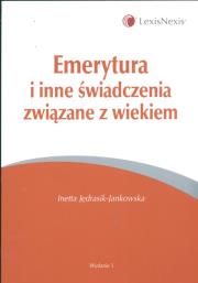 Emerytura i inne świadczenia związane z wiekiem. Autor: Jędrasik-Jankowska Inetta. Dadada.pl Okładka książki Emerytura i inne świadczenia związane z wiekiem