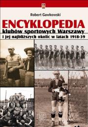 Okładka książki Encyklopedia klubów sportowych Warszawy i jej najbliższych okolic w latach 1918-39
