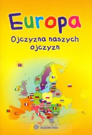 Europa ojczyzna naszych ojczyzn. Autor: Maćkowiak Arkadiusz. Dadada.pl Okładka książki Europa ojczyzna naszych ojczyzn