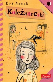 Ewa Nowak. Koleżaneczki. Autor: Pawka-Nowak Ewa. Dadada.pl Okładka książki Ewa Nowak. Koleżaneczki