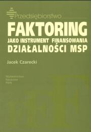 Okładka książki Faktoring jako instrument finansowania działalności MSP