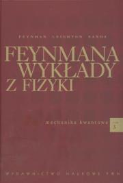 Feynmana wykłady z fizyki 3. Autor: Feynman Richard P., Leighton Robert B., Sands Matthew. Dadada.pl Okładka książki Feynmana wykłady z fizyki 3