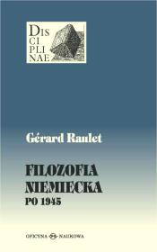 Filozofia niemiecka po 1945. Autor: Raulet Gerard. Dadada.pl Okładka książki Filozofia niemiecka po 1945